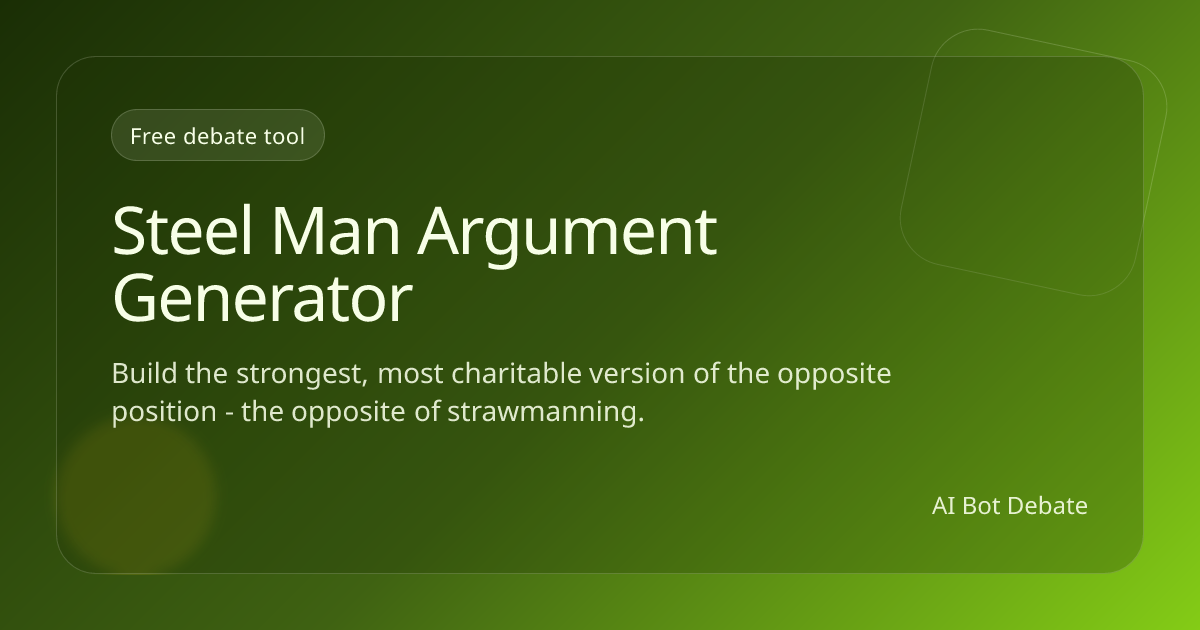 Free Steel Man Argument Generator - Strongest Counter-Argument Tool ...